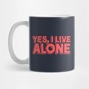 Yes, I Live Alone Mug